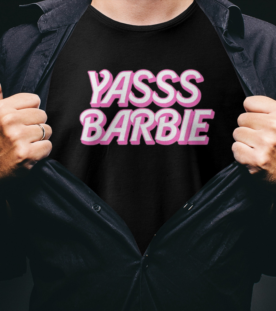 Yasss Barbie T-Shirt