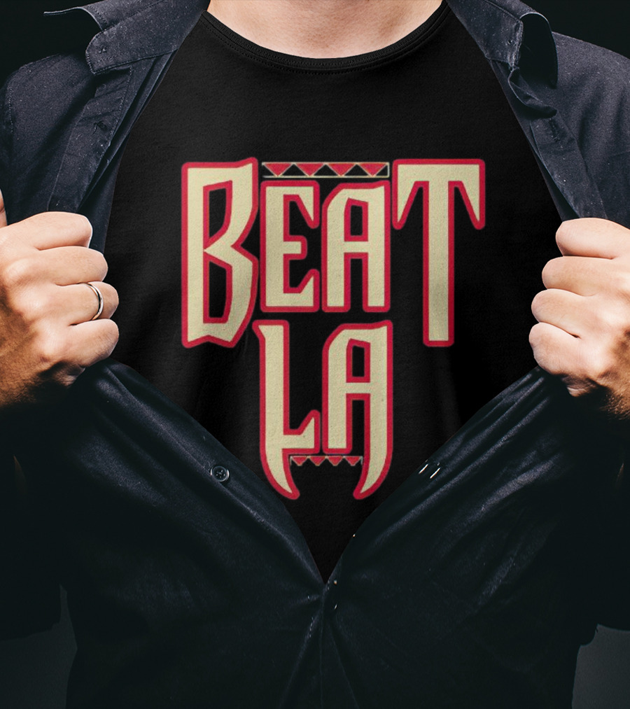 Arizona Diamondbacks Beat LA Fan T-Shirt