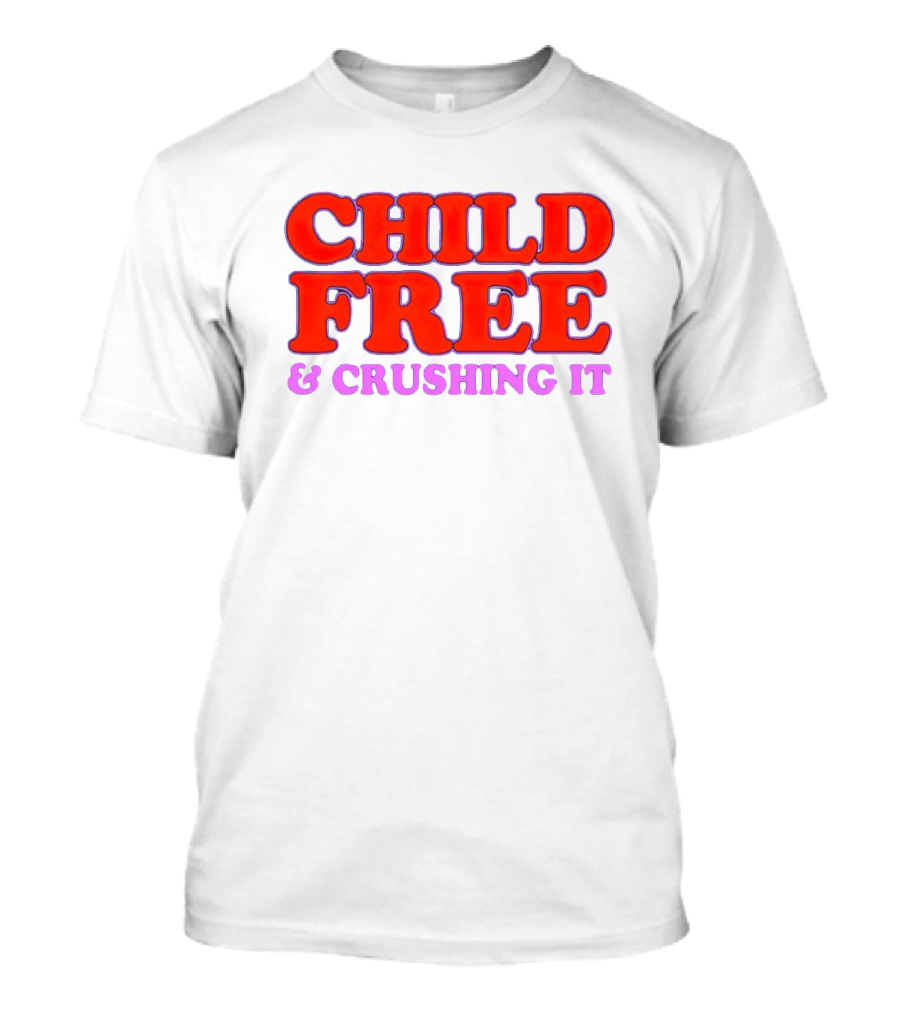 Chelsea Handler Child Free And Crushing It T-Shirt