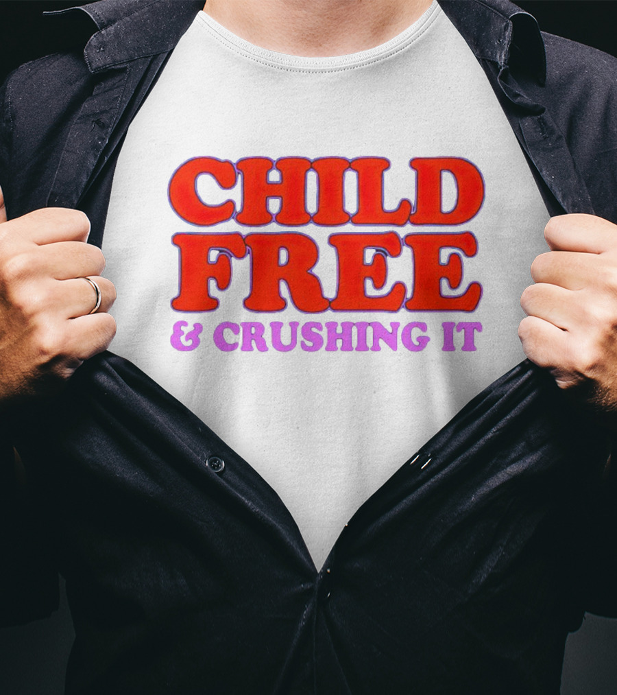 Chelsea Handler Child Free And Crushing It T-Shirt