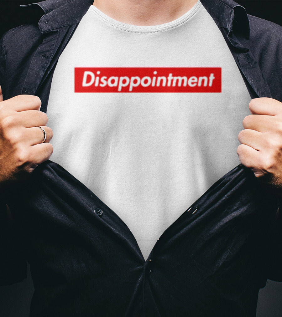 Disappointment T-Shirt