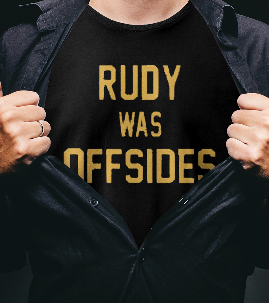 Rudy Was Offsides Notre Dame Football Controversy T-Shirt