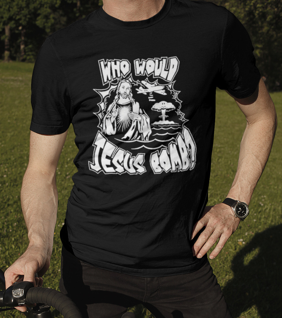 Who Would Jesus Bomb Airplane And Explosion T-Shirt