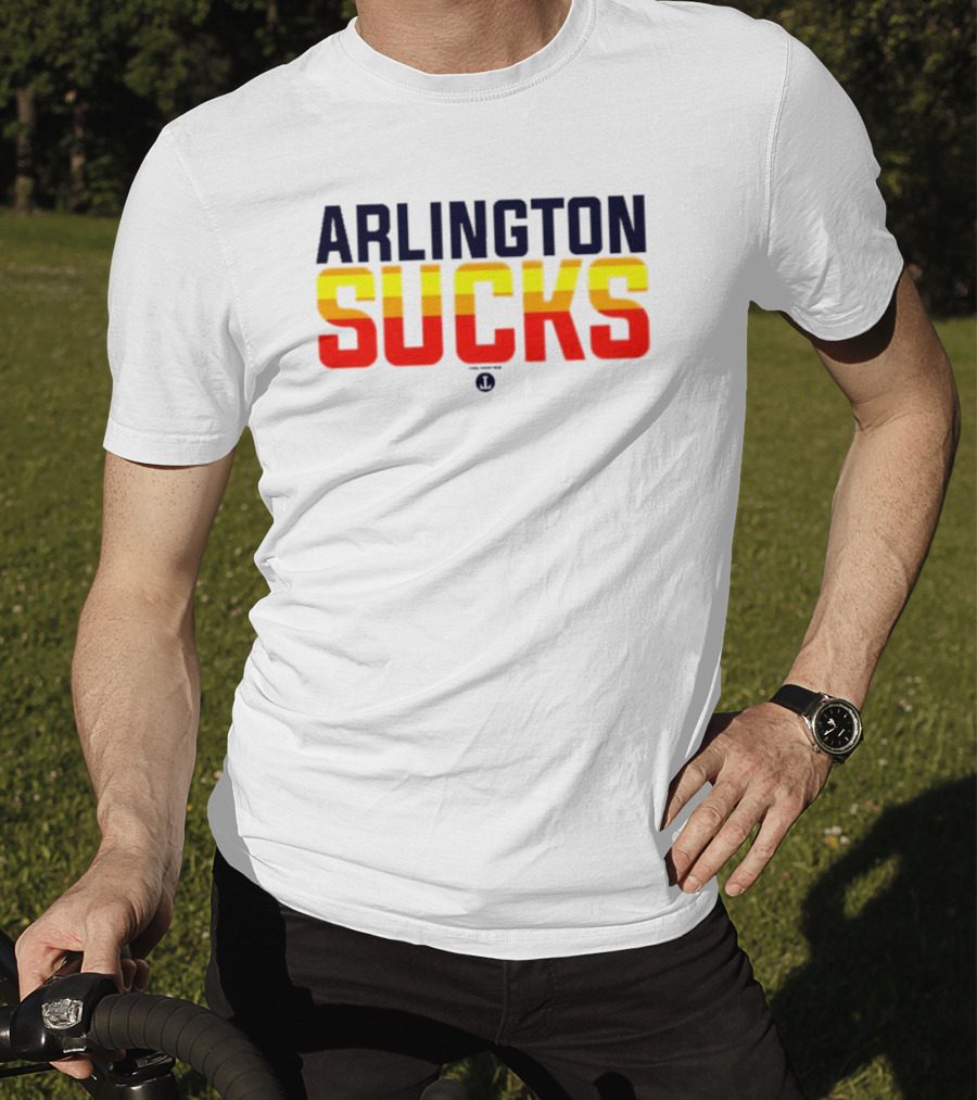 Arlington Sucks Third Ward Astros-Inspired Colors T-Shirt