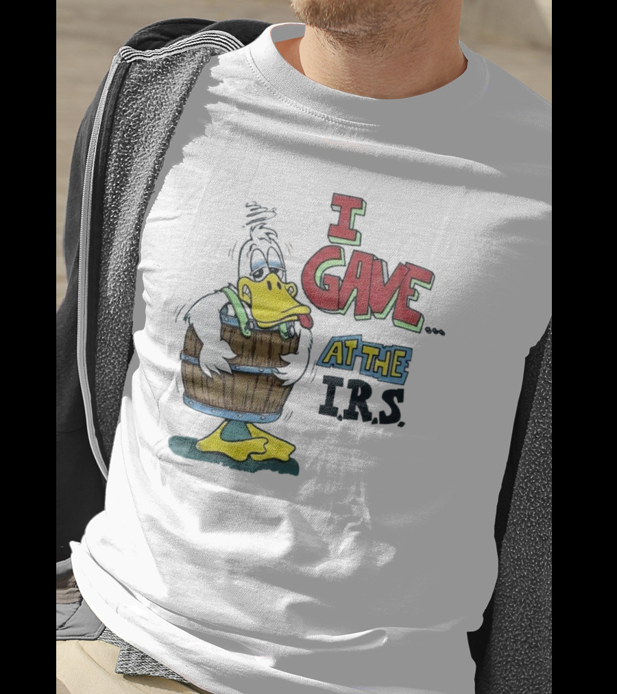 I Gave At The IRS Duck Cartoon Barrel Humor T-Shirt