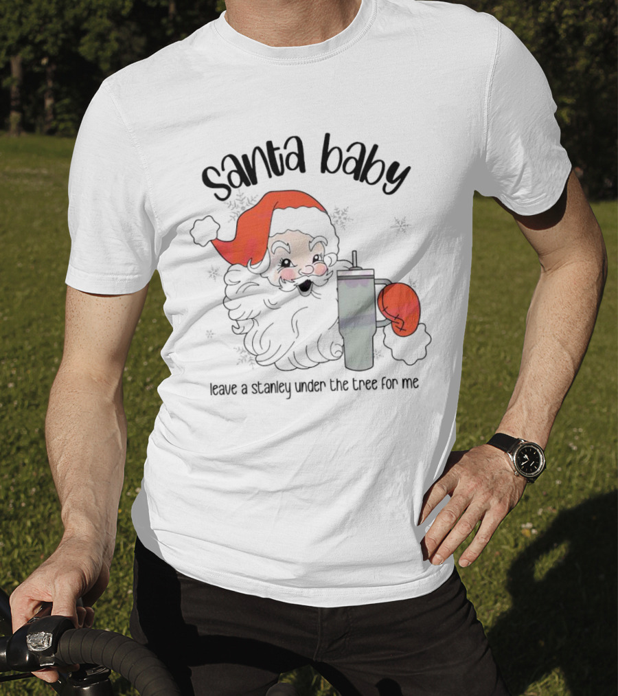 Santa Baby Leave A Stanley Under The Tree For Me Christmas Flask T-Shirt