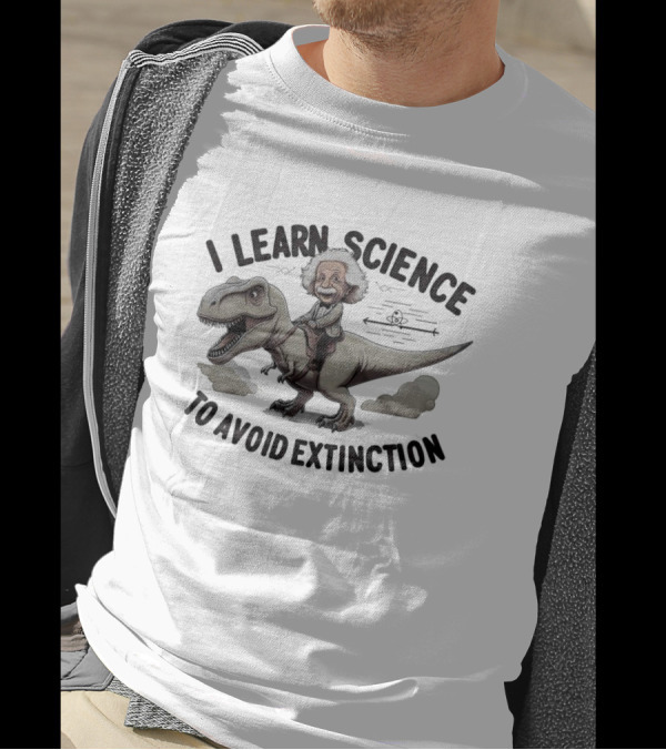 I Learn Science To Avoid Extinction Albert Einstein Riding Dinosaur T-Shirt