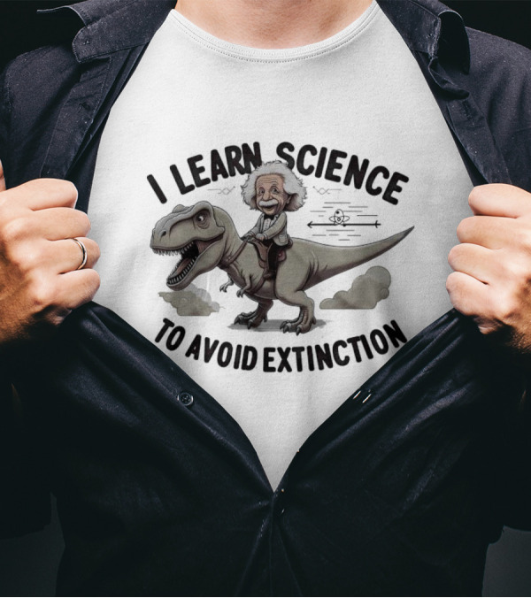I Learn Science To Avoid Extinction Albert Einstein Riding Dinosaur T-Shirt