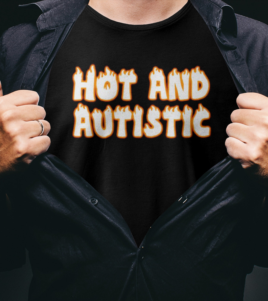 Hot And Autistic Flame Text T-Shirt