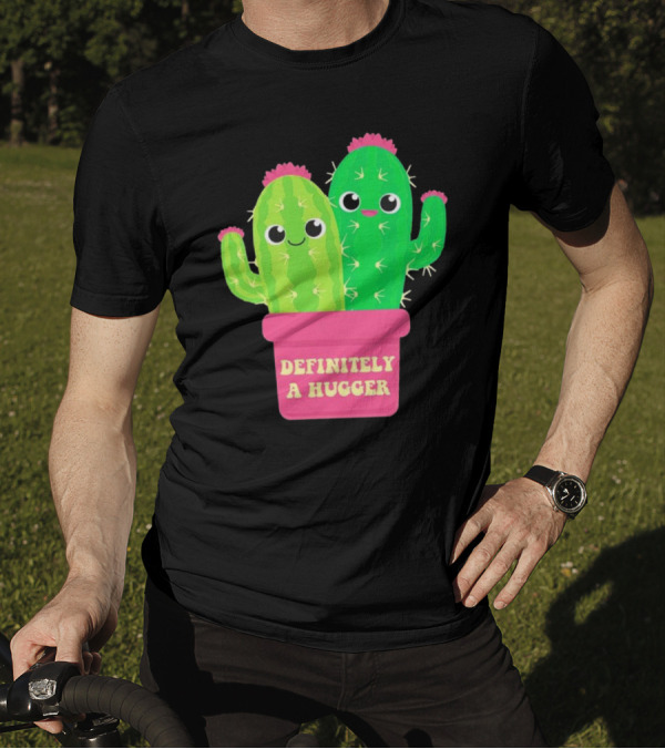 Definitely A Hugger Cute Cactus T-Shirt