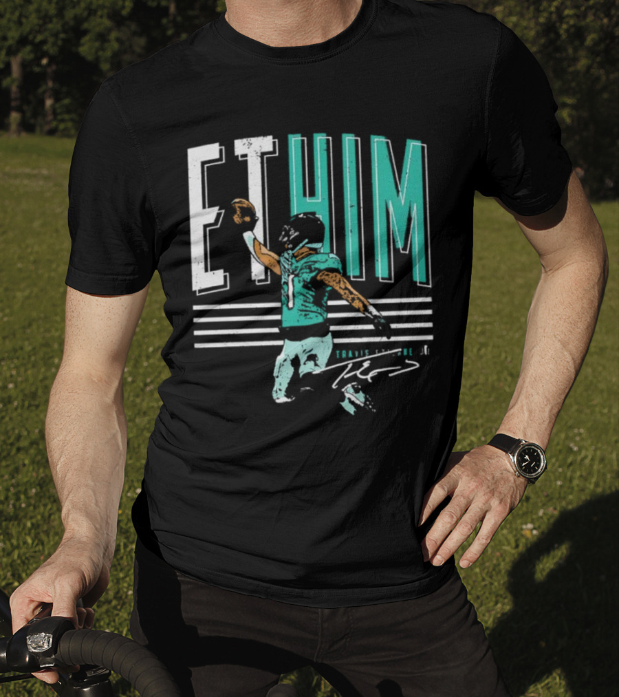 ET Him Travis Etienne Jacksonville Signature T-Shirt