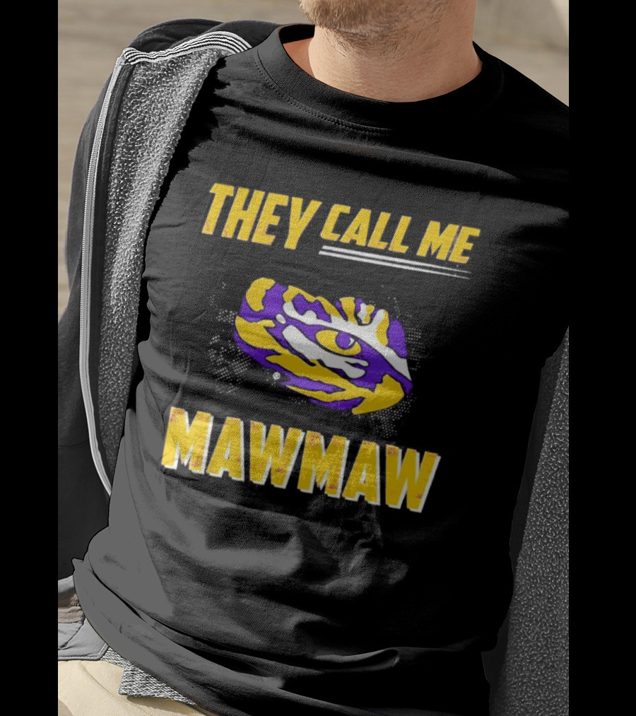 LSU Tigers They Call Me Maw Maw Eye Of The Tiger T-Shirt