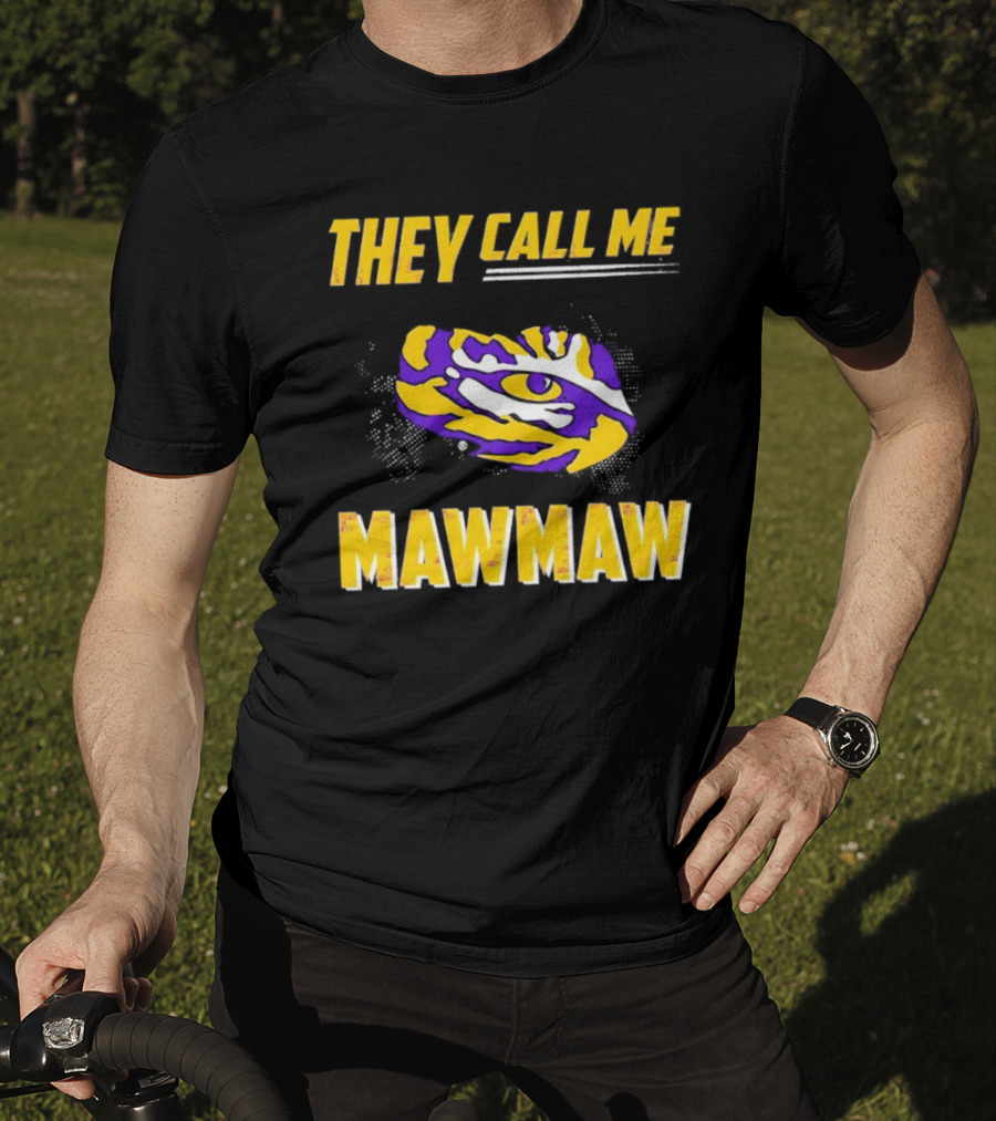 LSU Tigers They Call Me Maw Maw Eye Of The Tiger T-Shirt