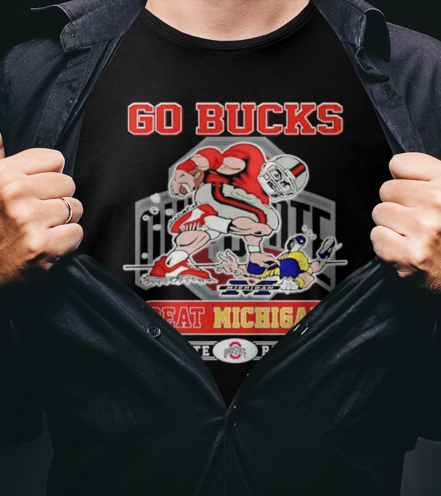 Go Bucks Beat Michigan Ohio State Buckeyes Football Rivalry T-Shirt