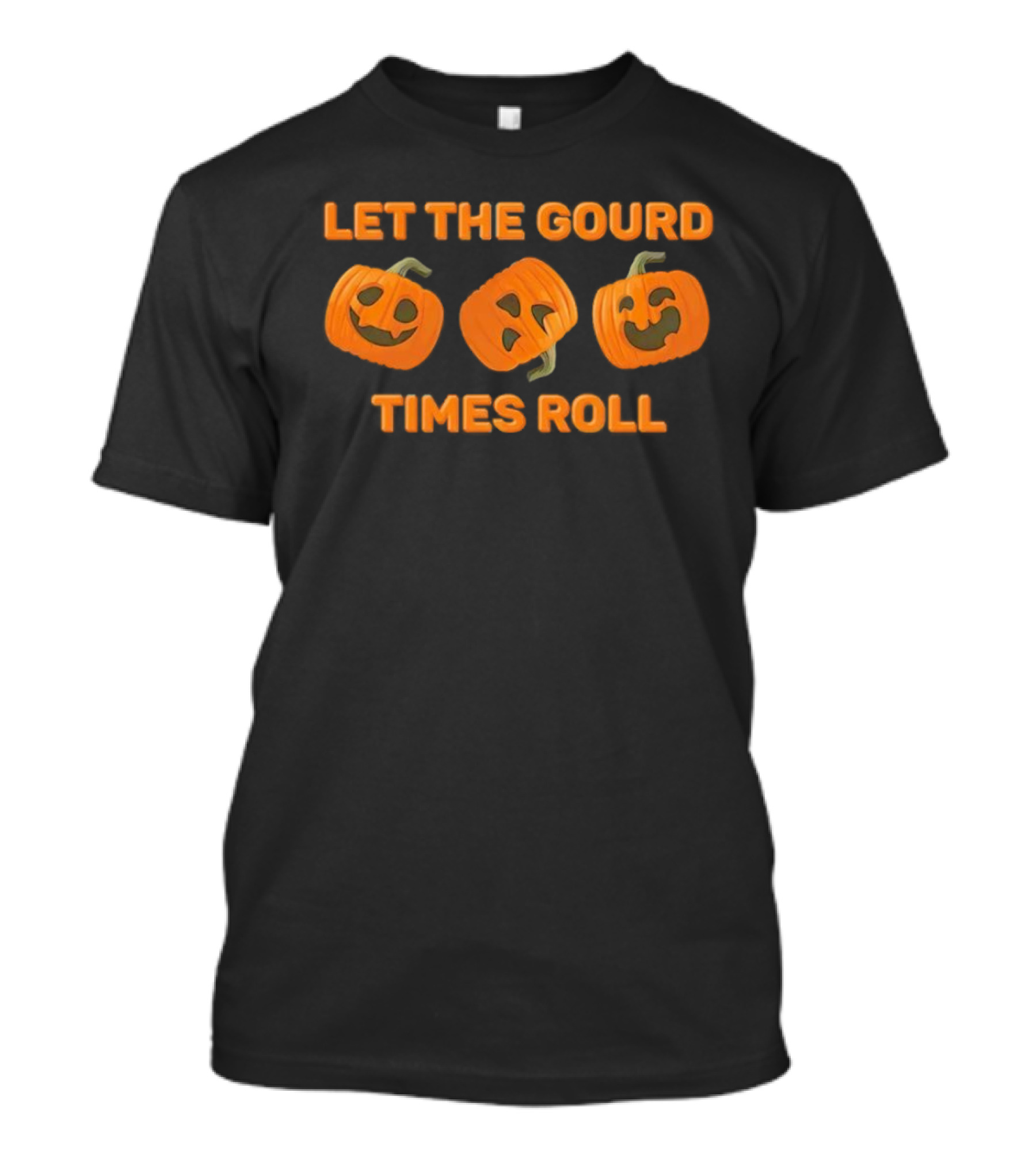 Let The Gourd Times Roll Pumpkin Halloween T-Shirt
