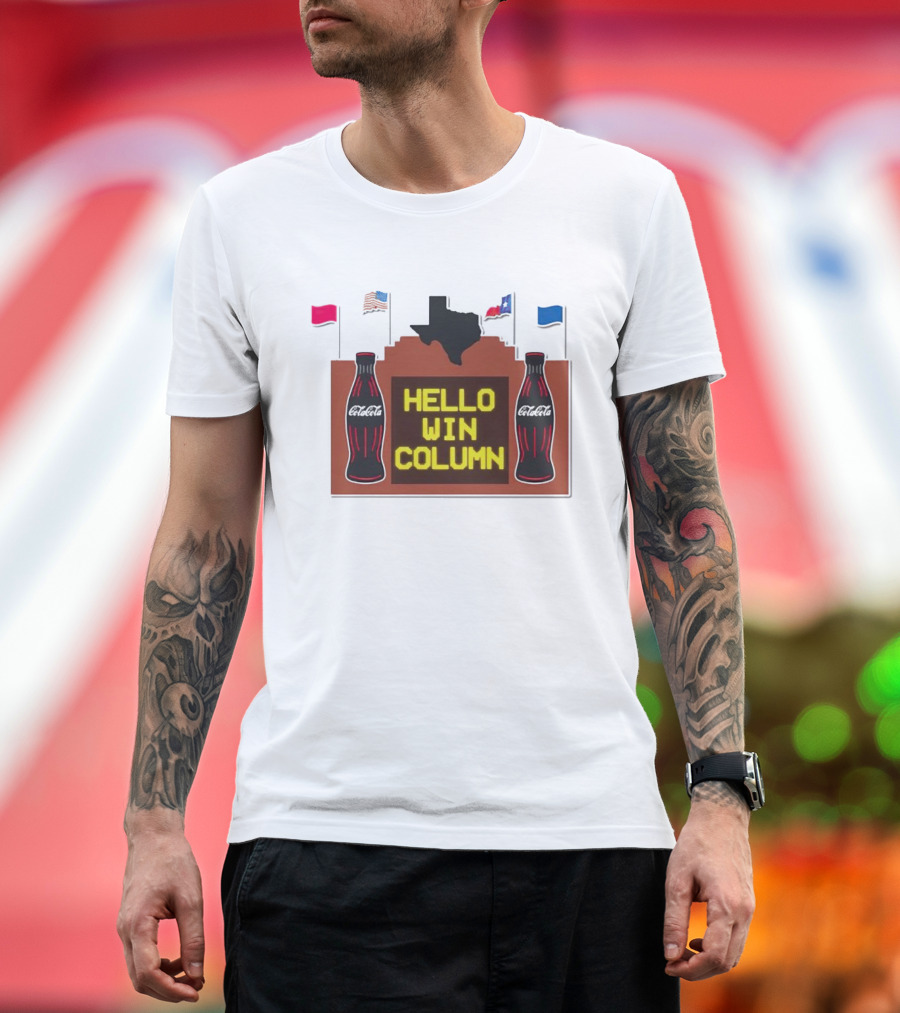Coca Cola Hello Win Column Texas Sign with Flags and Bottles T-Shirt