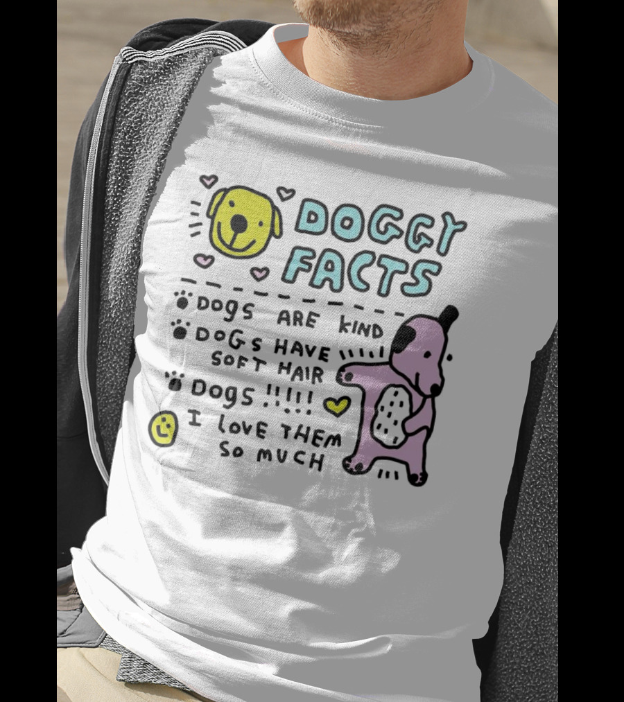 Doggy Facts Dogs Are Kind Dogs Have Soft Hair I Love Them So Much T-Shirt