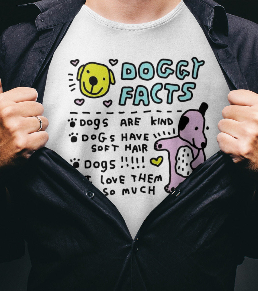 Doggy Facts Dogs Are Kind Dogs Have Soft Hair I Love Them So Much T-Shirt