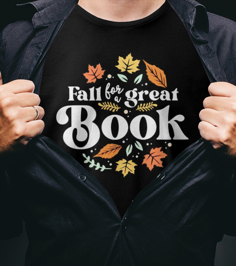 Fall For A Great Book With Autumn Leaves T-Shirt