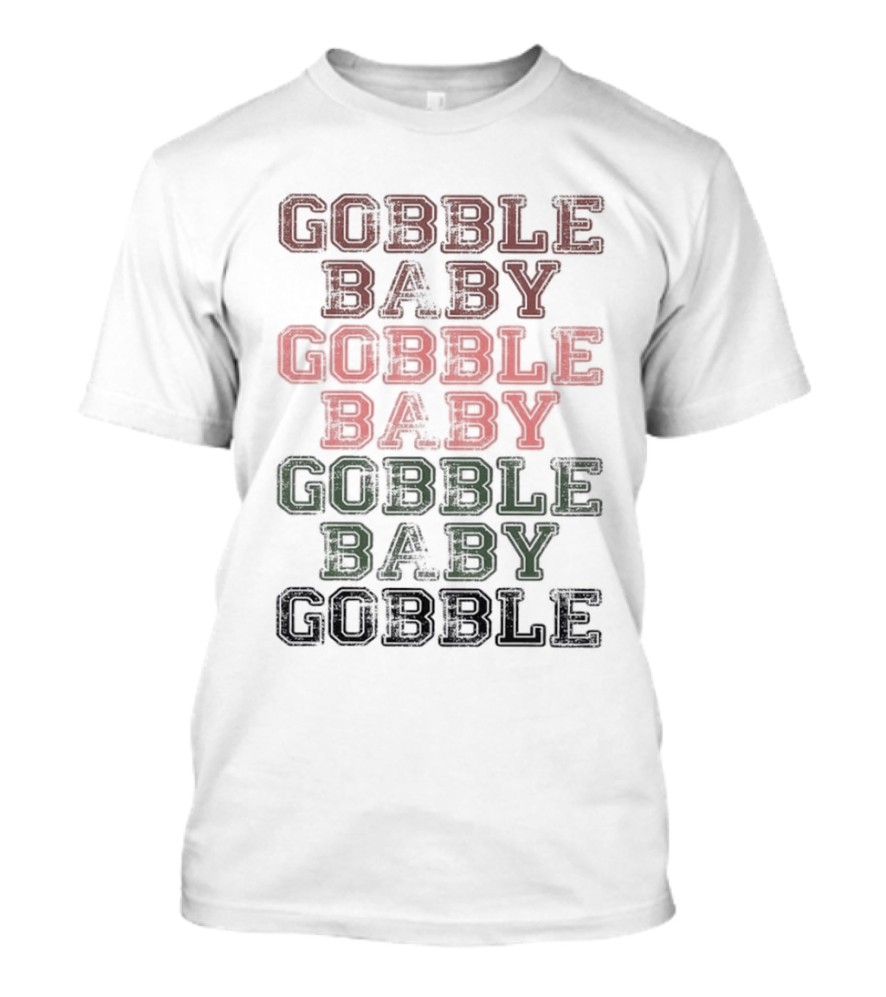 Gobble Baby Gobble Baby Gobble Baby Gobble T-Shirt