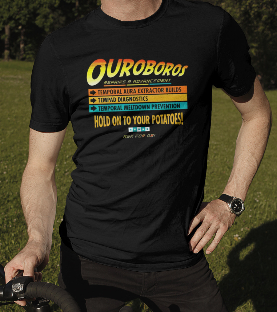 OUROBOROS Repairs And Advancement Temporal Aura Extractor Builds Tempad Diagnostics Meltdown Prevention Hold On To Your Potatoes Ask For OB T-Shirt