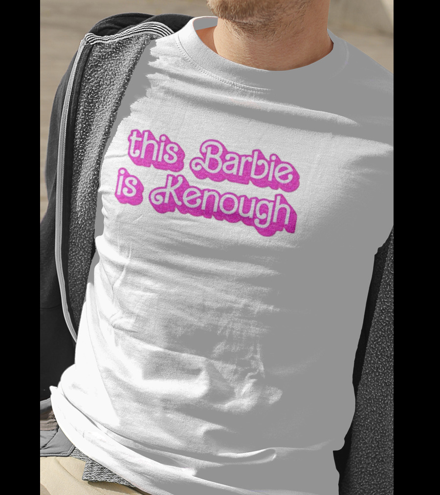 This Barbie Is Kenough Barbie Movie Inspired Text T-Shirt