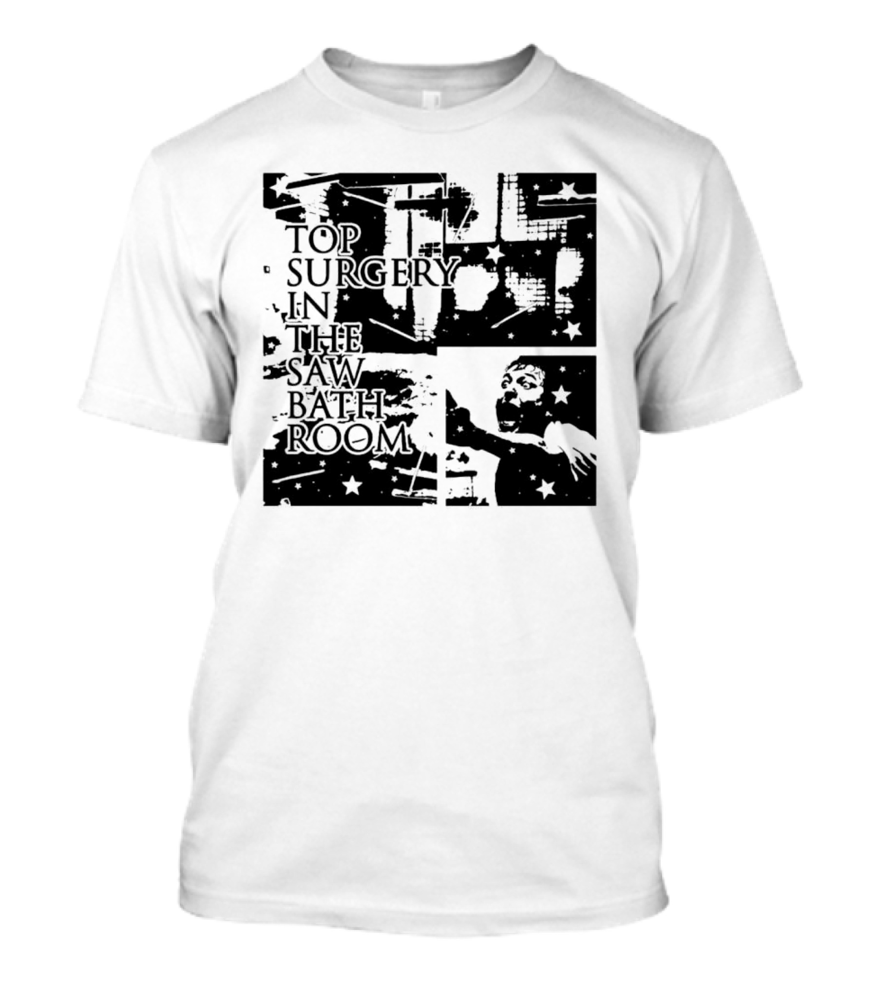 Top Surgery In The Saw Bathroom T-Shirt