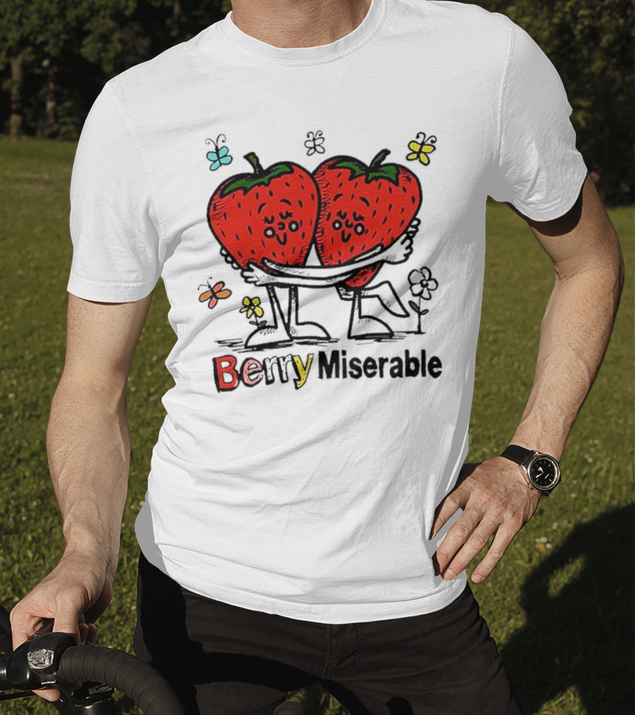Berry Miserable Strawberries Hugging With Colorful Butterflies And Flowers T-Shirt