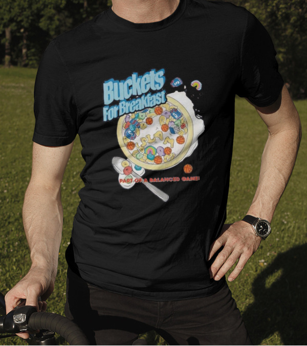 Buckets For Breakfast Slam Cereal Part Of A Balanced Game T-Shirt