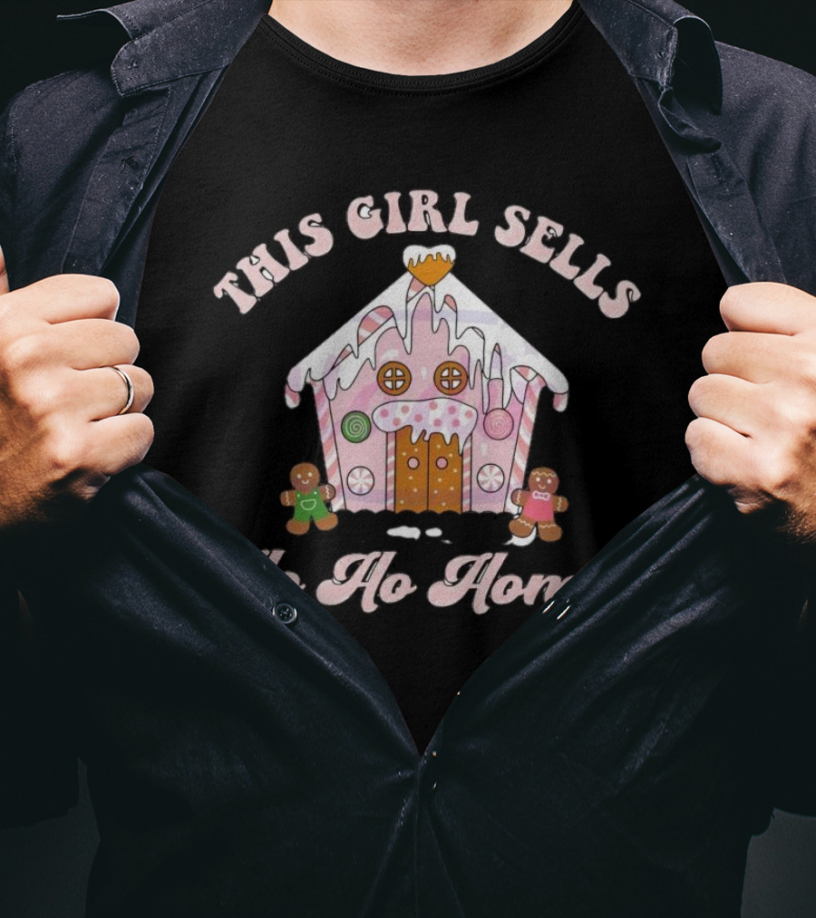 This Girl Sells Ho Ho Homes Gingerbread House Christmas T-Shirt