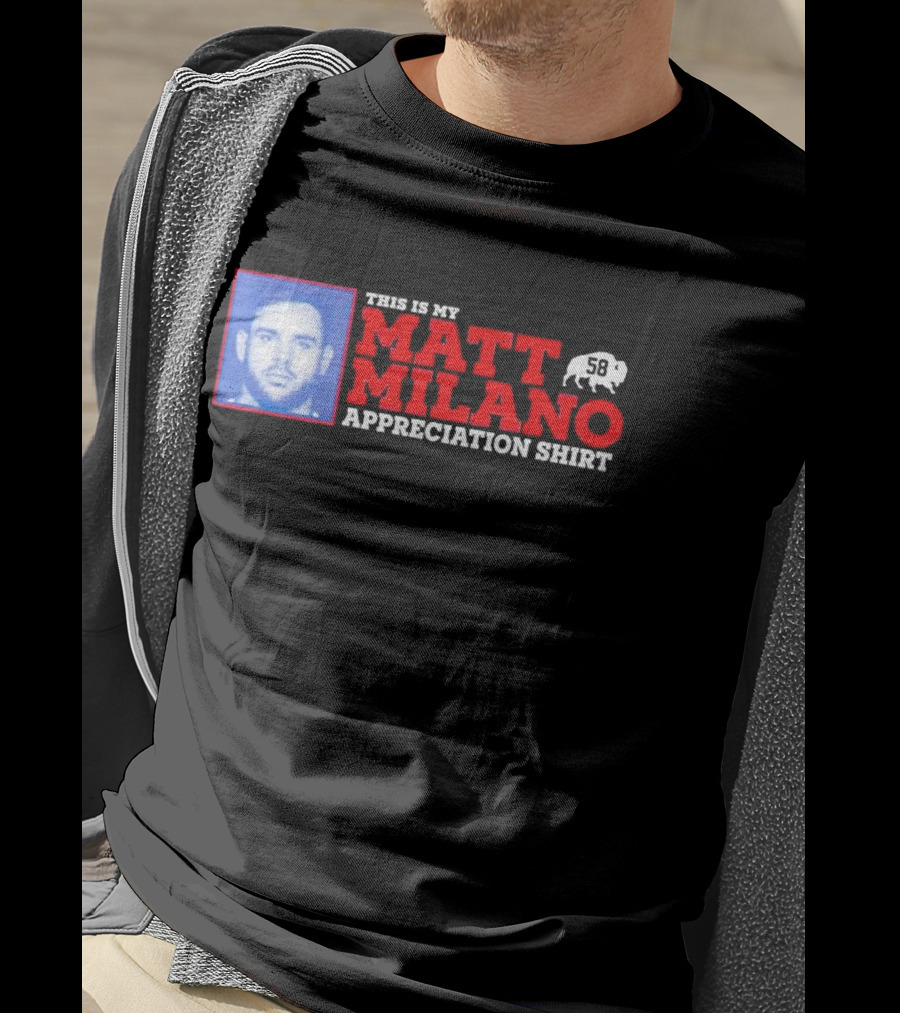This Is My Matt Milano Appreciation Shirt 58 Buffalo Football T-Shirt