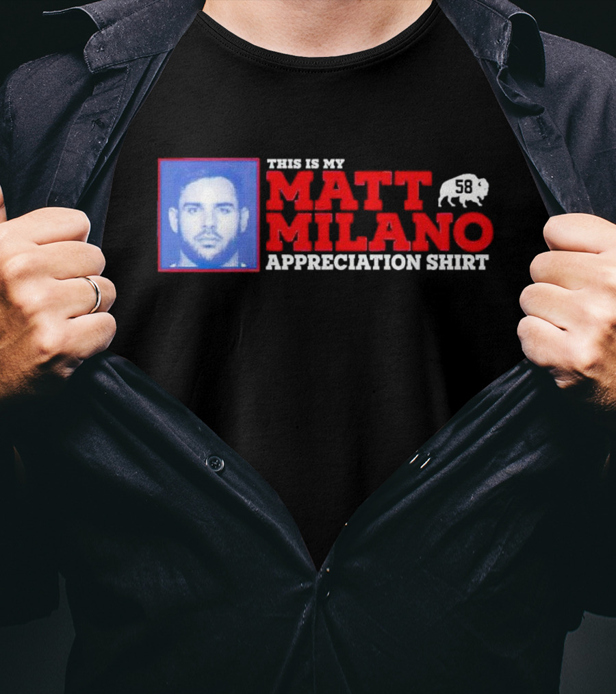 This Is My Matt Milano Appreciation Shirt 58 Buffalo Football T-Shirt