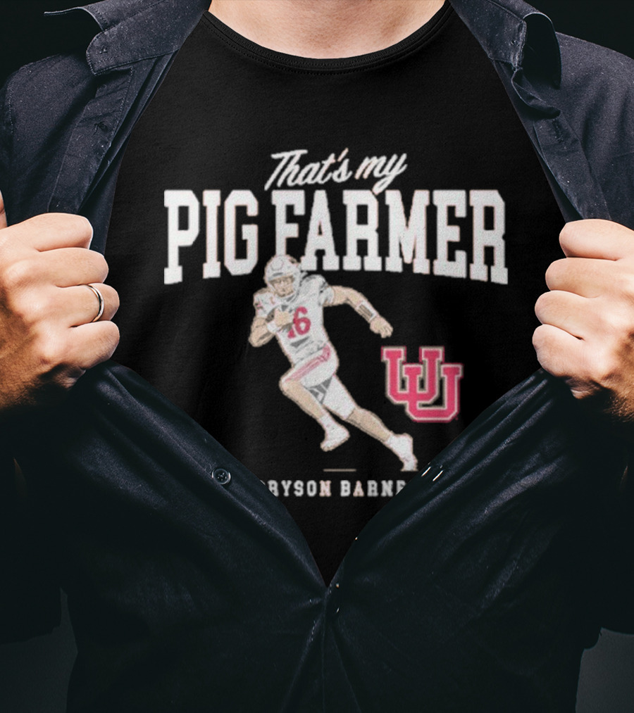Utah Football Bryson Barnes That’s My Pig Farmer With UU T-Shirt