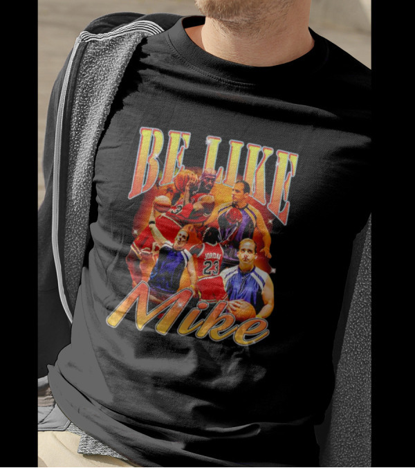Be Like Mike Jordan 23 Basketball T-Shirt