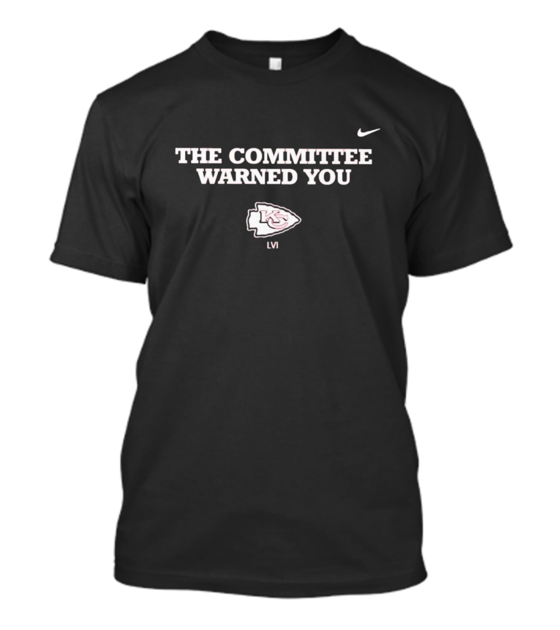 The Committee Warned You Kansas City Chiefs LVI T-Shirt
