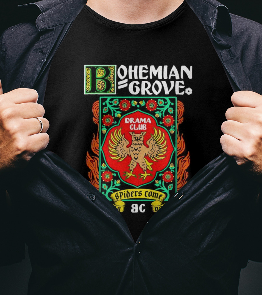 Bohemian Grove Drama Club Spiders Weaving No Web Here T-Shirt
