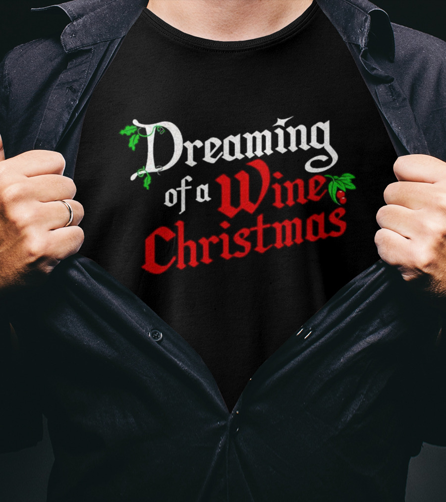 Dreaming Of A Wine Christmas With Holly And Berry Details T-Shirt