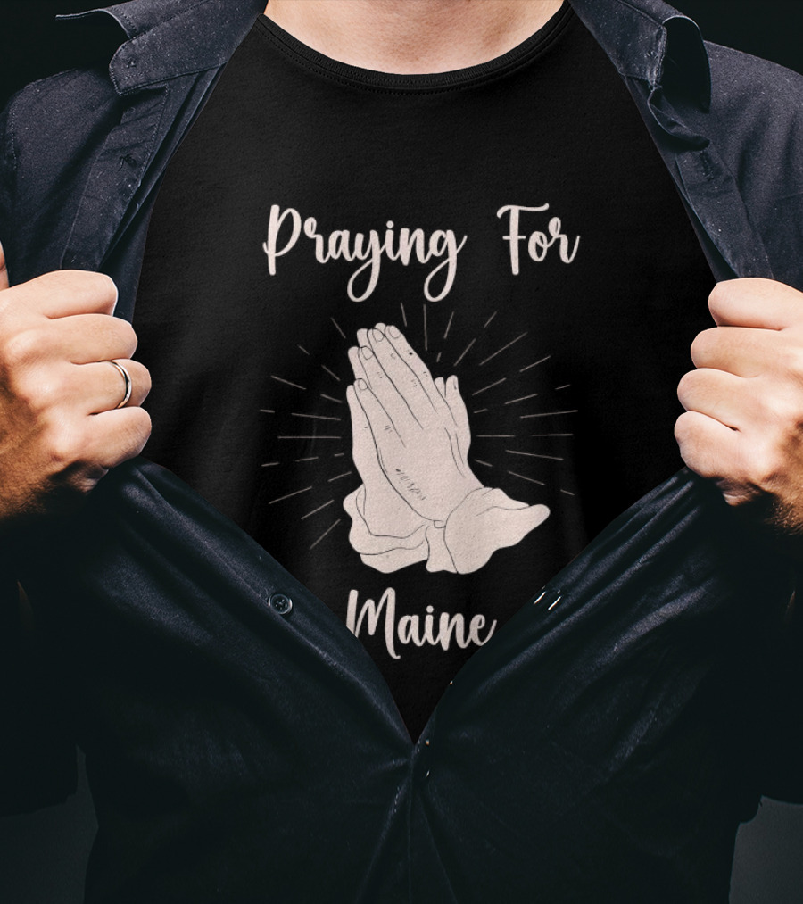 Praying For Maine With Folded Hands T-Shirt