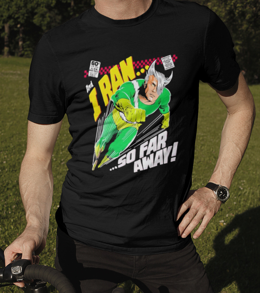 And I Ran 60¢ Super Speed Comic Hero So Far Away T-Shirt