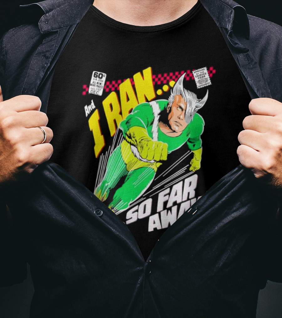 And I Ran 60¢ Super Speed Comic Hero So Far Away T-Shirt