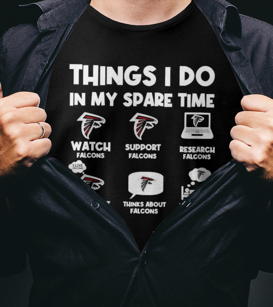 Atlanta Falcons Things I Do In My Spare Time Watch Support Research Talk Think Dream T-Shirt