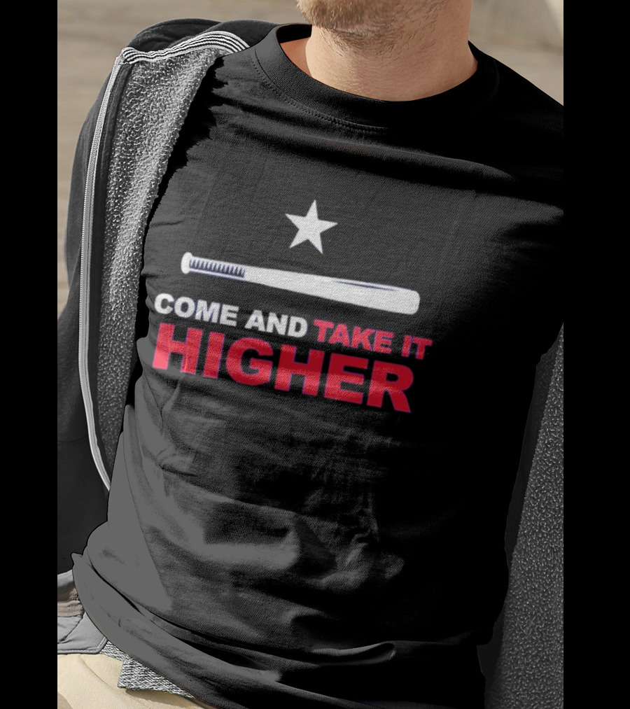 Come And Take It Higher Texas Baseball Bat Star T-Shirt