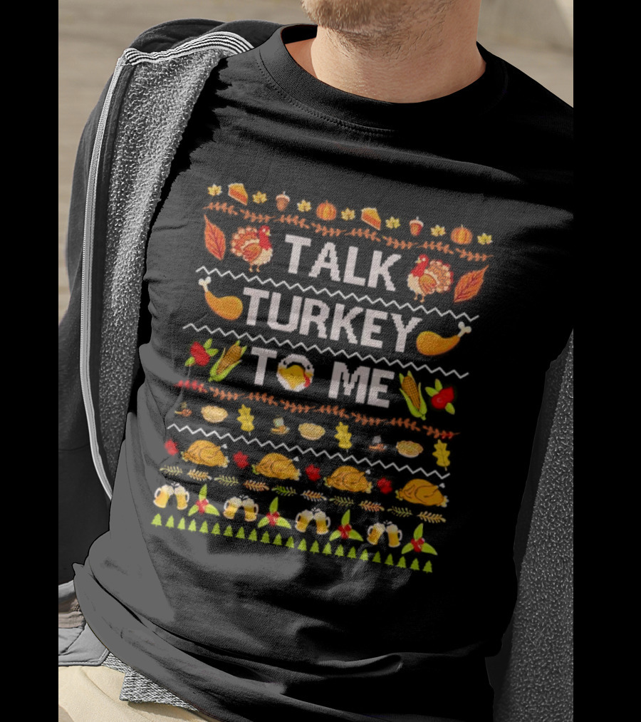 Talk Turkey To Me Thanksgiving Ugly Sweater Pattern With Turkeys And Holiday Icons T-Shirt