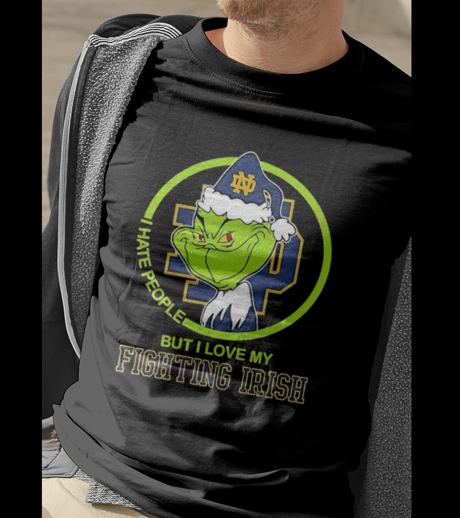 I Hate People But I Love My Fighting Irish Grinch ND T-Shirt