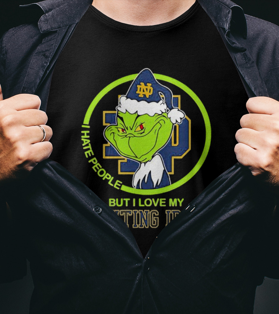 I Hate People But I Love My Fighting Irish Grinch ND T-Shirt