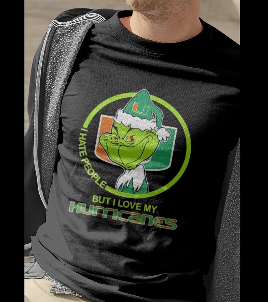 Grinch I Hate People But I Love My Miami Hurricanes U T-Shirt