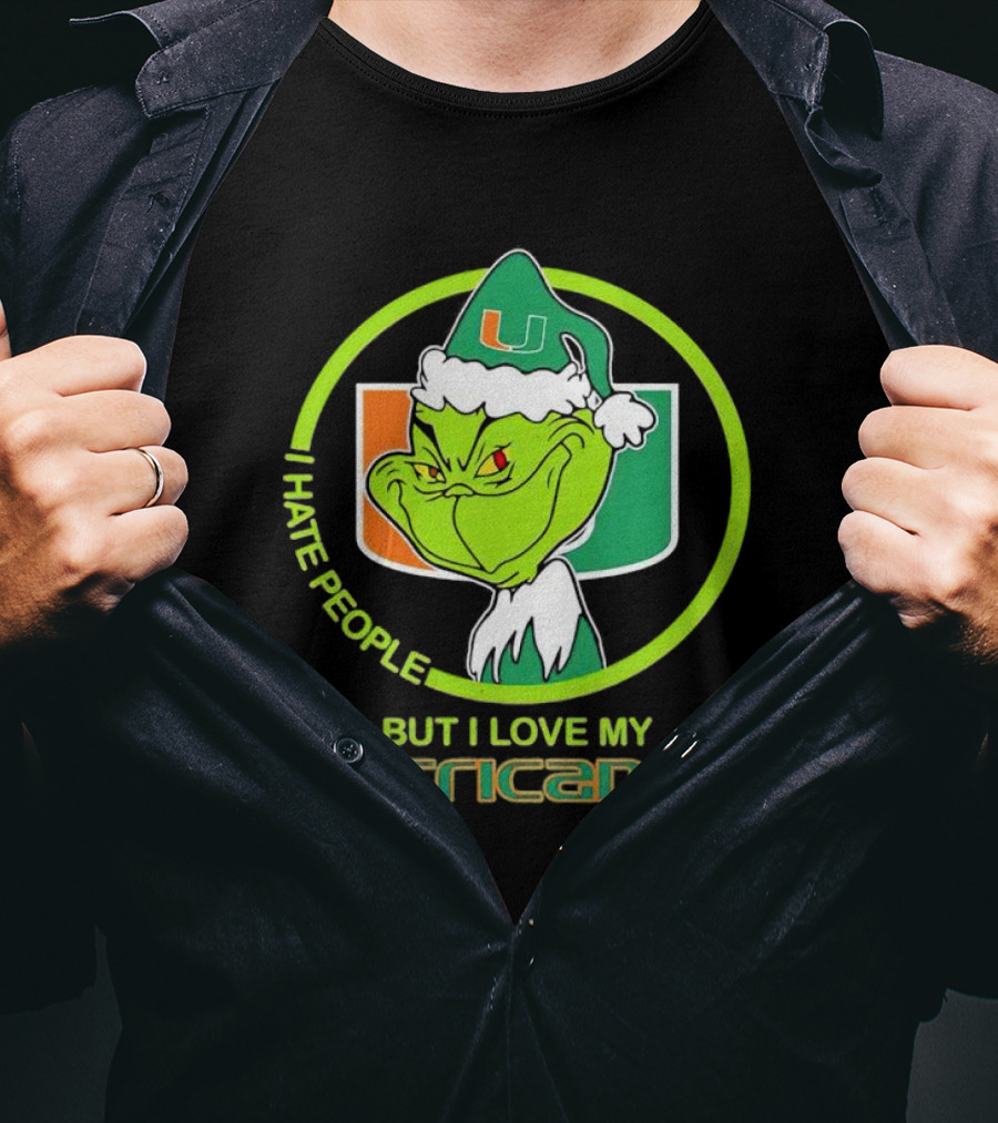 Grinch I Hate People But I Love My Miami Hurricanes U T-Shirt