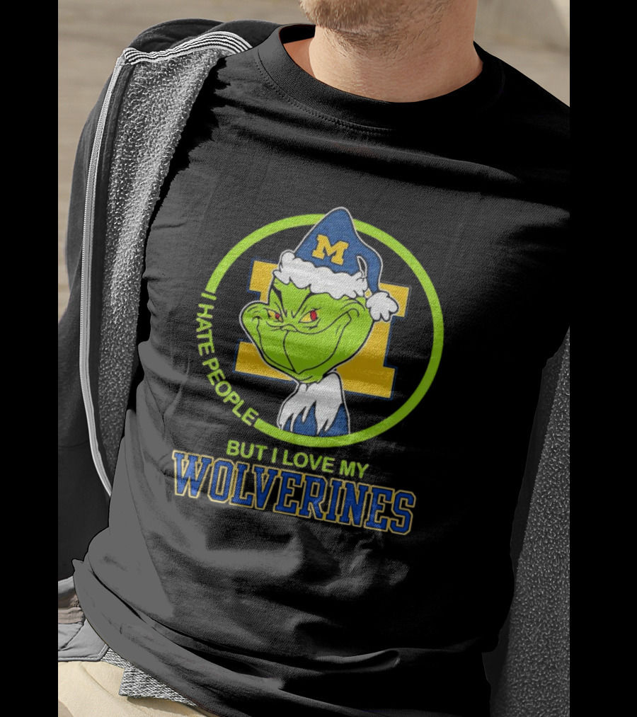 Michigan Wolverines Grinch I Hate People But I Love My Wolverines T-Shirt