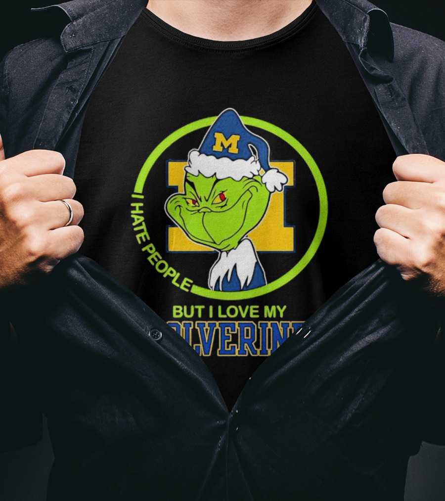Michigan Wolverines Grinch I Hate People But I Love My Wolverines T-Shirt