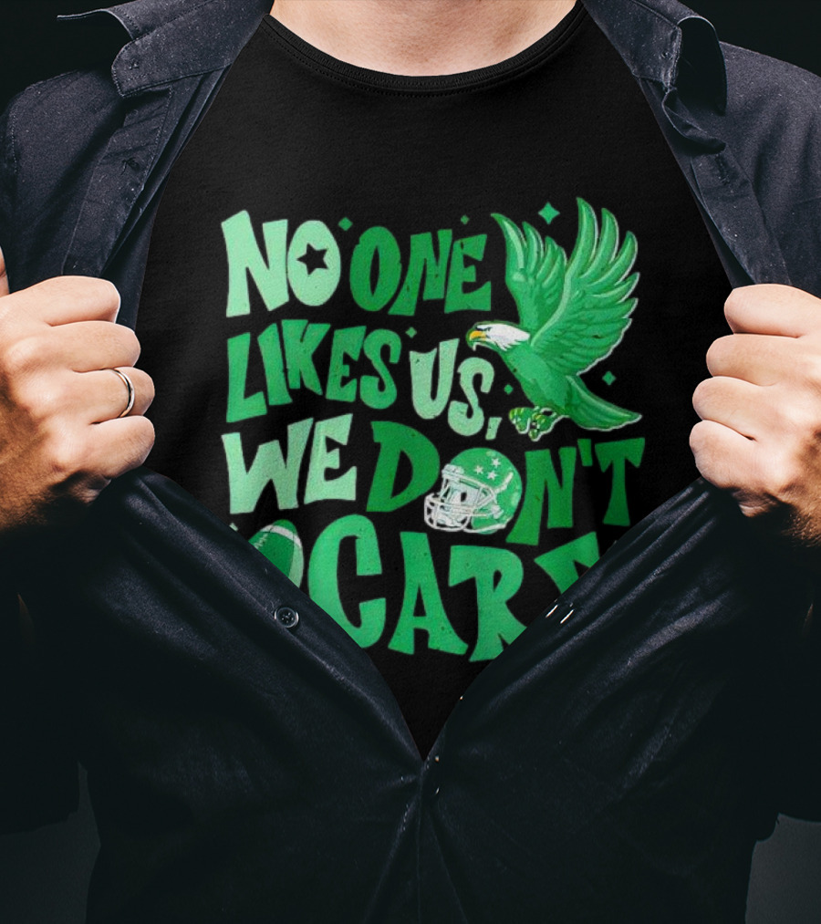 Eagle Bird Gang No One Likes Us We Don’t Care Football Helmet And Ball T-Shirt